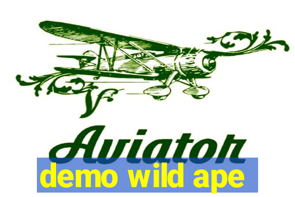 demo wild ape